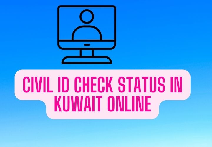 Civil Id Check Status In Kuwait Online